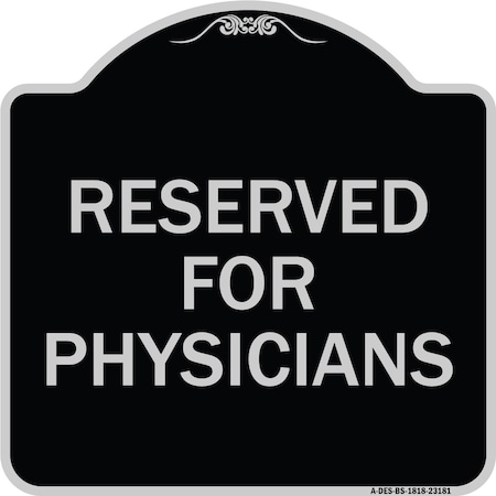 Signmission Reserved for Physicians Heavy-Gauge Aluminum Architectural Sign, 18" x 18", BS-1818-23181 A-DES-BS-1818-23181